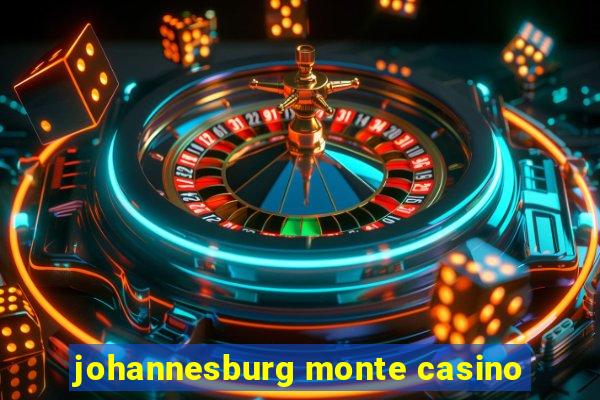 johannesburg monte casino